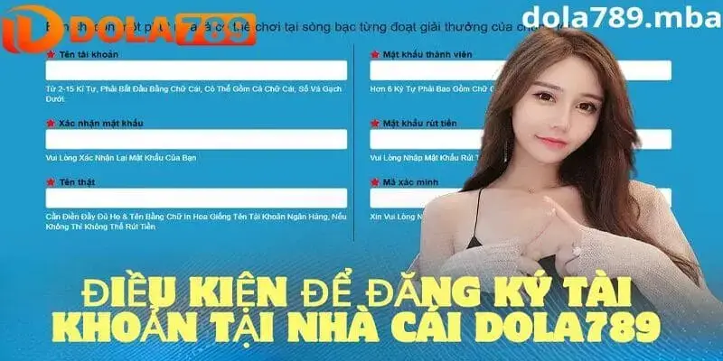 Điều kiện để đăng ký tài khoản nhà cái Dola789