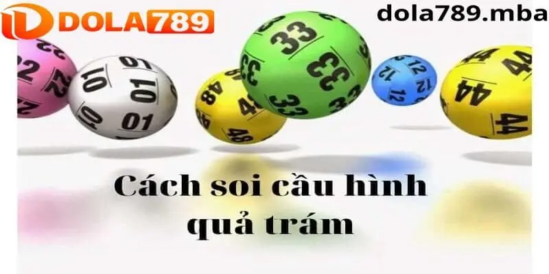 Dola789 bật mí cách soi cầu xổ số hình quả trám